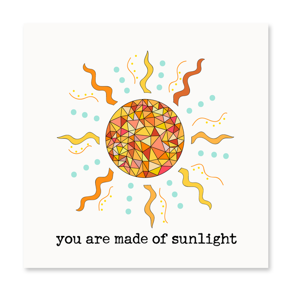 You Are Made Of Sunlight