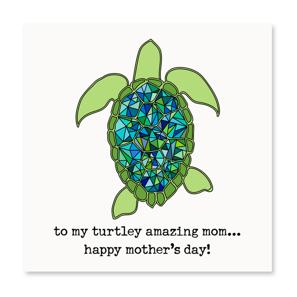 You're Turtley Amazing, Mom! Greeting Card